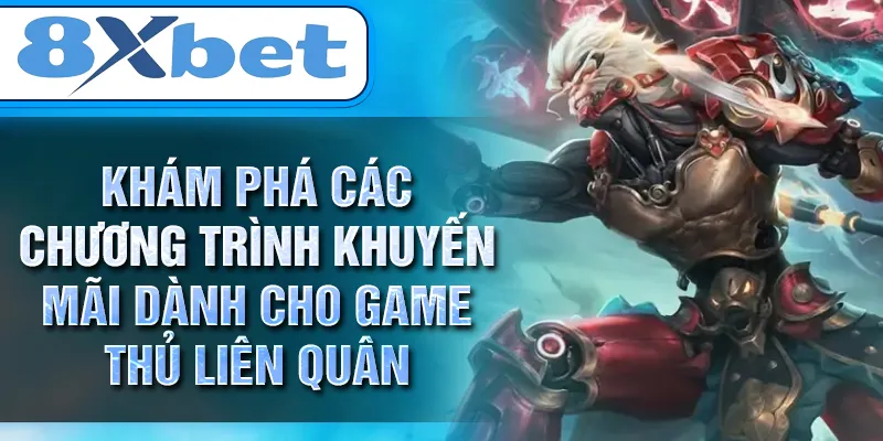 Khám phá các chương trình khuyến mãi dành cho game thủ Liên Quân