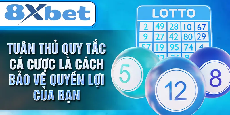Tuân thủ quy tắc cá cược là cách bảo vệ quyền lợi của bạn Tuân thủ quy tắc cá cược là cách bảo vệ quyền lợi của bạn