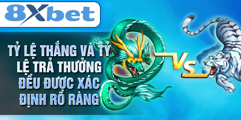 Tỷ lệ thắng và tỷ lệ trả thưởng đều được xác định rõ ràng Tỷ lệ thắng và tỷ lệ trả thưởng đều được xác định rõ ràng