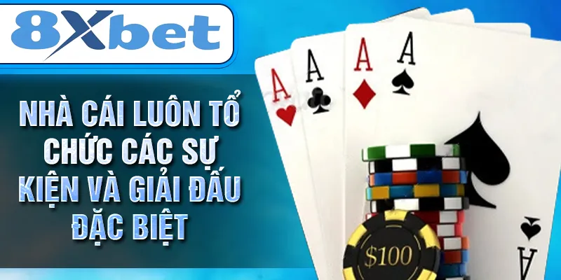 Nhà cái luôn tổ chức các sự kiện và giải đấu đặc biệt